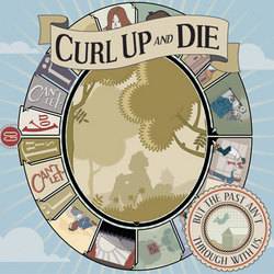 Curl Up And Die : But the Past Is Not Through with Us
